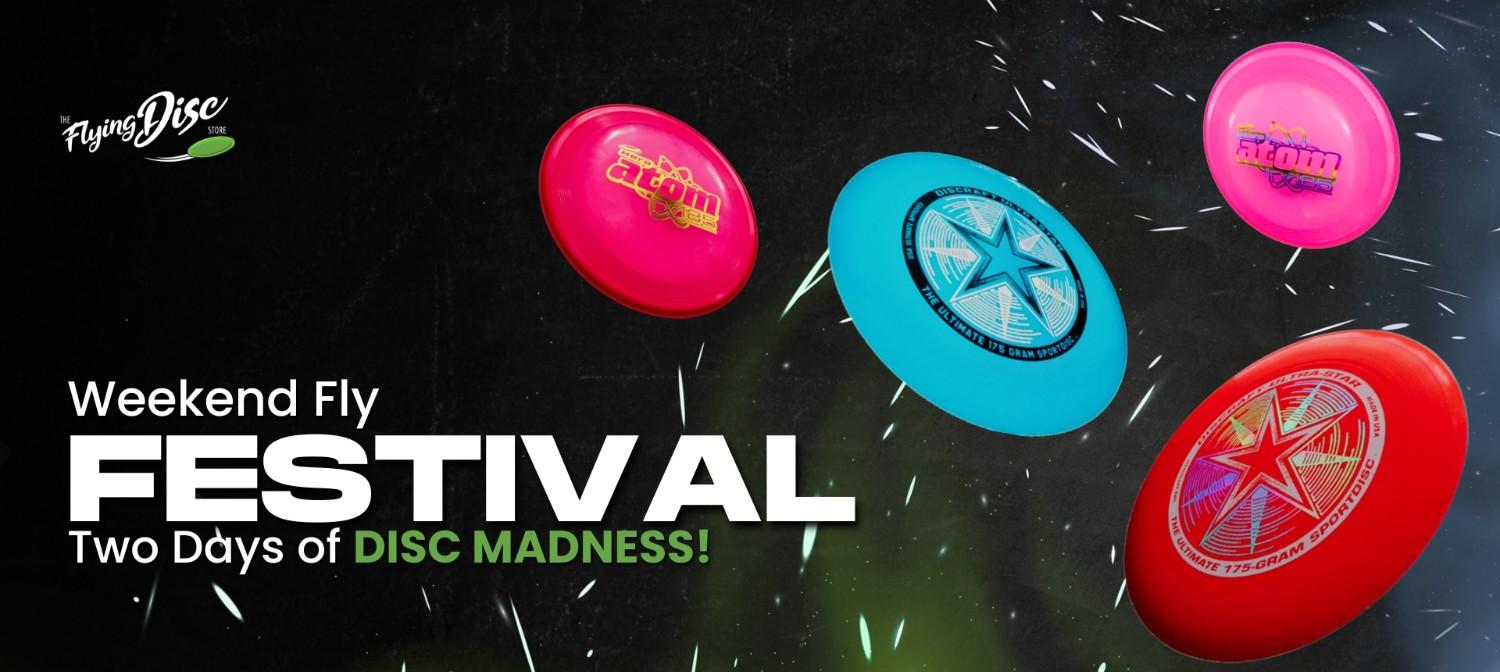 Weekend Fly Festival: Two Days of Disc Madness! - Flying Disc Store
